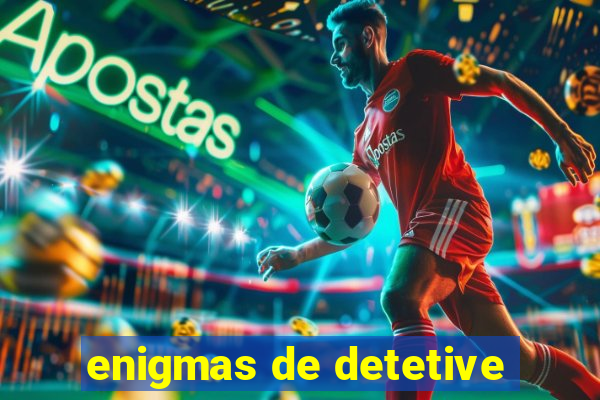 enigmas de detetive